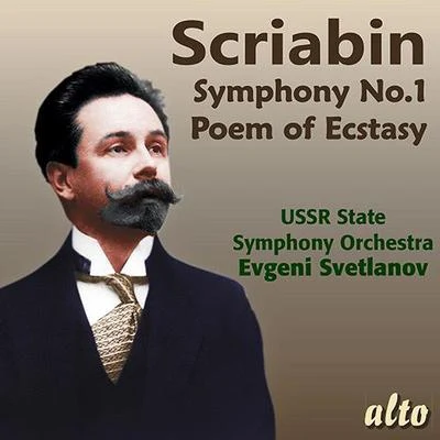 USSR State Symphony OrchestraSCRIABIN, A.: Symphony No. 1Poem of Ecstasy (USSR State Symphony, Svetlanov)