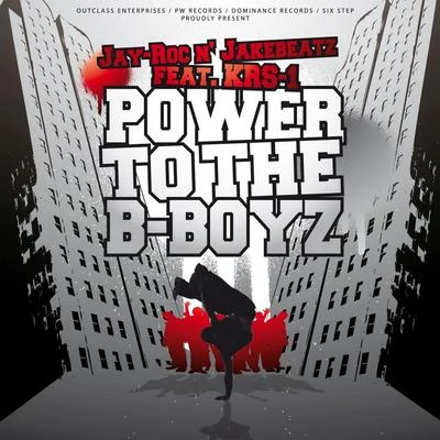 Jay-RocPower to the B-Boyz