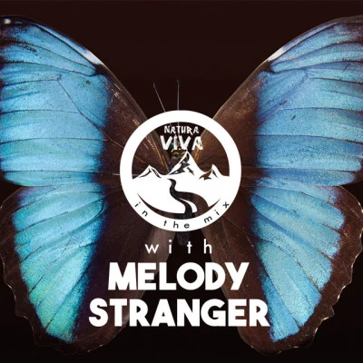 Melody StrangerNatura Viva in the Mix With Melody Stranger