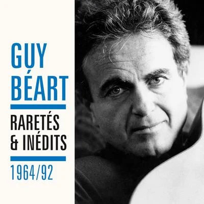 Guy BéartRaretés et inédits 1964 - 1992