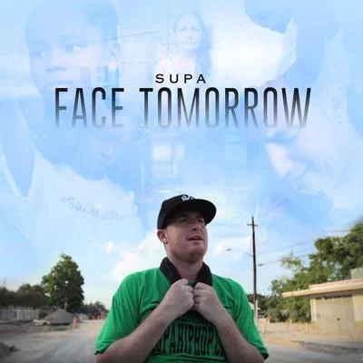 Supa/esFace Tomorrow