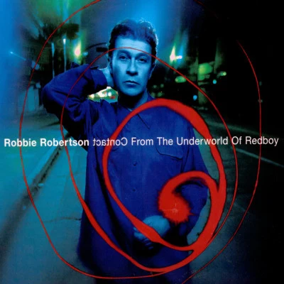 Robbie RobertsonContact From The Underworld Of Redboy