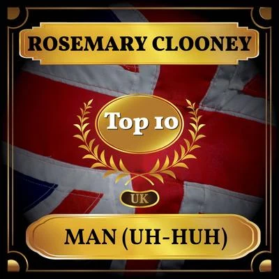 Rosemary Clooney/Lennon/Carl Fischer/Ray Henderson/Marcus/Gus Kahn/Boudleaux Bryant/Fred Buscaglione/Marcal/Ned WashingtonMan (Uh-Huh) (UK Chart Top 40 - No. 7)