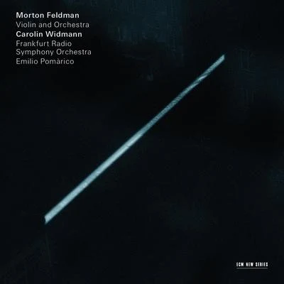 Carolin WidmannMorton Feldman: Violin And Orchestra