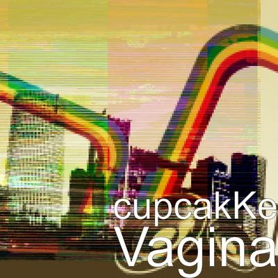 cupcakKeVagina