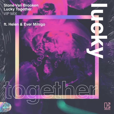 Stone Van BrookenMat HoodLucky Together (feat. Helen & Ever Mihigo) [VIP Mix]