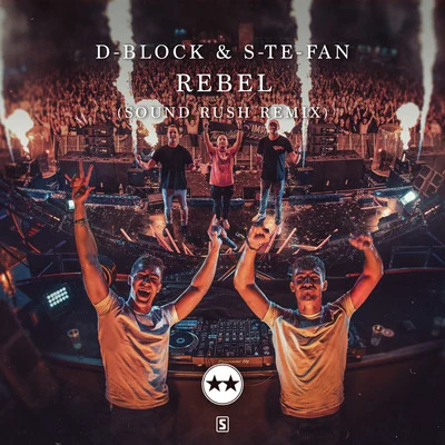 D-Block & S-te-fanRebel (Sound Rush Remix)