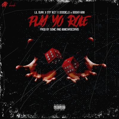 Only The FamilyJusBlow600Play Yo Role (feat. Lil Durk, Booka600, Doodie Lo, OTF Ikey)