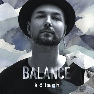 Kölsch/Nic FanciulliBalance Presents Kölsch