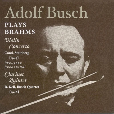 William SteinbergBRAHMS, J.: Violin Concerto (Busch, New York Philharmonic Symphony, Steinberg) (1943)Clarinet Quintet (Kell, Busch Quartet) (1948)