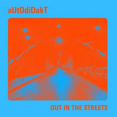 Autodidakt/MNDWN/The ArcturiansOut in the Streets