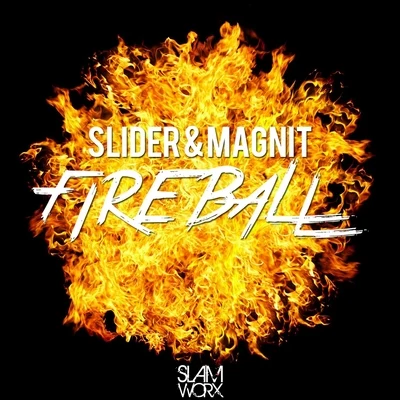 Slider & MagnitFireball