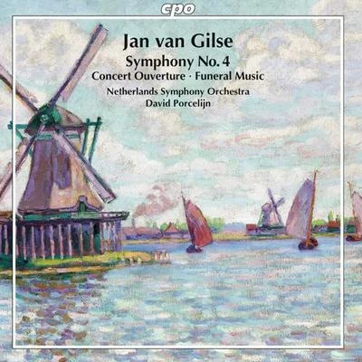 David PorcelijnGILSE, J. van: Symphony No. 4Treurmuziek bij den dood van UilenspiegelConcert Overture in C Minor (Porcelijn) (Orchestral Works)