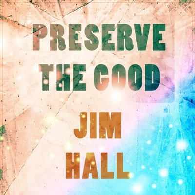 Jim Hall/Christian McBride/Roy Hargrove/Sonny Rollins/Ornette Coleman/Roy HaynesPreserve The Good