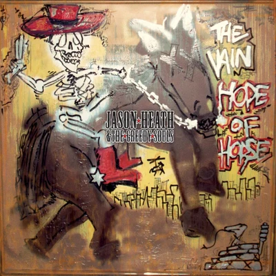 Jason Heath & The Greedy SoulsThe Vain Hope of Horse