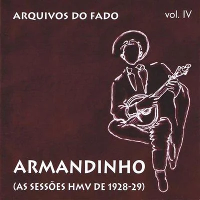 ArmandinhoArquivos do Fado. As Sessões HMV de 1928-29 (Vol. 4)