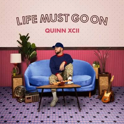 Quinn XCIILife Must Go On