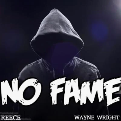 ReeceNo Fame (feat. Wayne Wright)