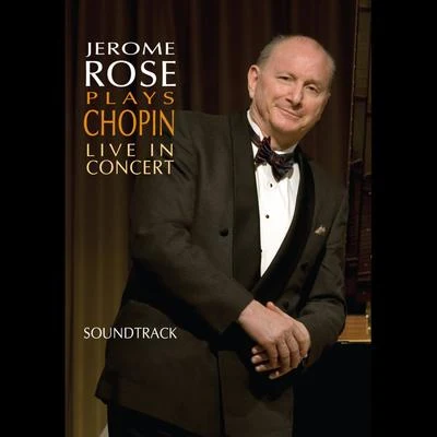 Jerome RoseJerome Rose Plays Chopin Live In Concert (Soundtrack)