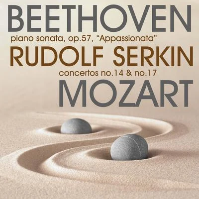 Rudolf SerkinBeethoven: Piano Sonata, Op.57, "Appassionata" & Mozart Concertos No.14 & No.17