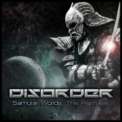 Disorder/Endeavour/Blot/Amplify (MX)/ALOOM/Slivium/Nazari (ES)/MoRsei/Hypnoise/PragmatixSamurai Worlds - The Remixes, Vol. 1