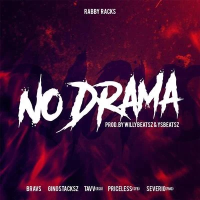 GinostackszNo Drama (feat. Bravs, Ginostacksz, Tavv, Priceless & Sevirio)