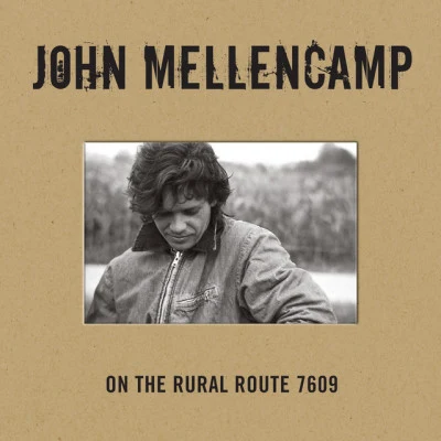 John MellencampOn The Rural Route 7609