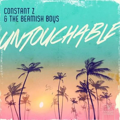 Constant ZUntouchable (feat. The Beamish Boys)