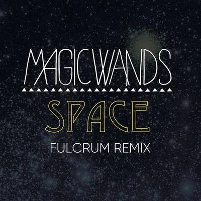 Magic WandsSpace (Fulcrum Remix)