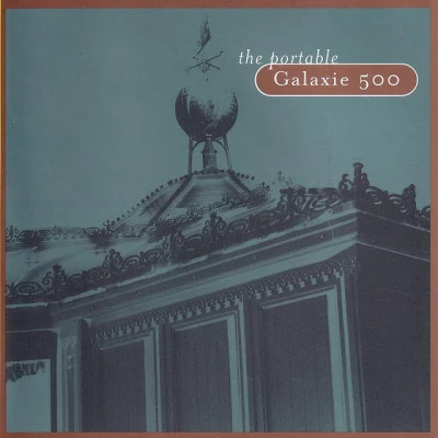 Galaxie 500The Portable Galaxie 500