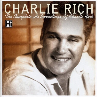 Charlie RichThe Complete Hi Recordings of Charlie Rich