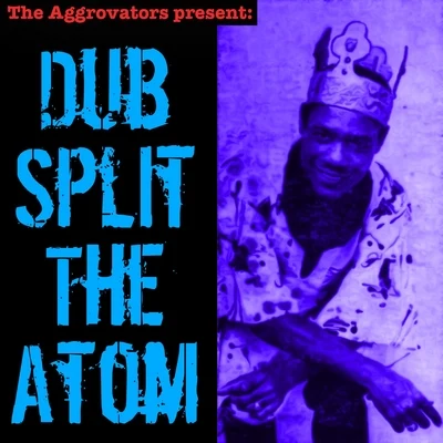 The Aggrovators/Yabby YouDub Split the Atom