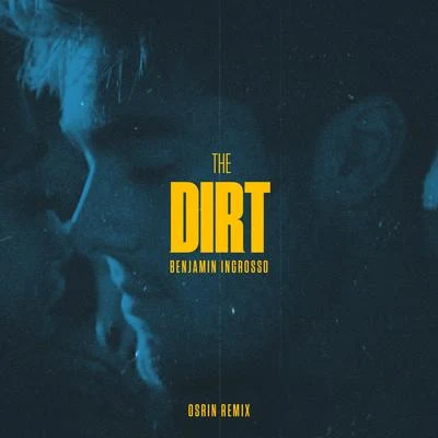 Benjamin Ingrosso/FELIX SANDMANThe Dirt (Osrin Remix)