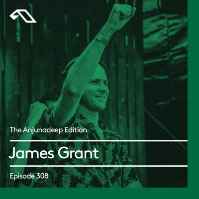 James GrantKoelleJody WisternoffThe Anjunadeep Edition 308