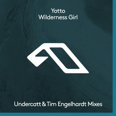 YottoWilderness Girl (The Remixes)