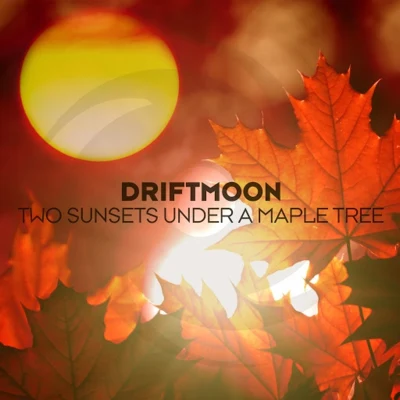 Driftmoon/Arisen FlameTwo Sunsets Under A Maple Tree