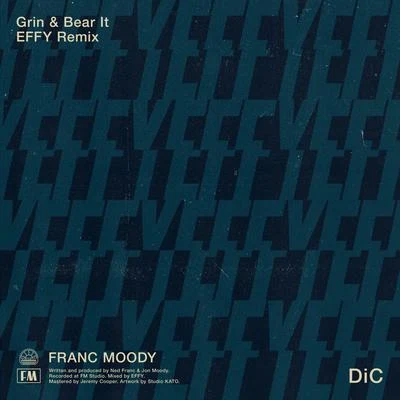 Franc MoodyGrin and Bear It (EFFY Remix)