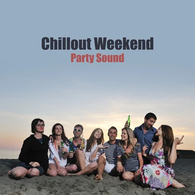 Crazy Party Music GuysChillout Weekend Party Sound – Electronic Hot Summer Beats for All Night Long Dance Party