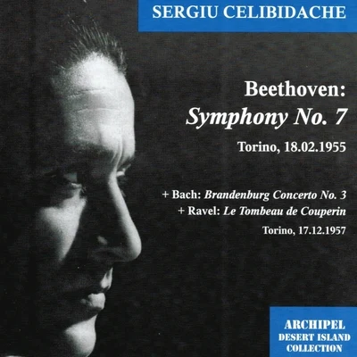 Sergiù Celibidache/David Oistrakh/The Pittsburgh Symphony Orchestra/THE LONDON PHILHARMONIC ORCHESTRA/Nathan Milstein/The Royal Tuscany Orchestra/Vladimir Yampolski/The Philadelphia Orchestra/Karl Brazda/Pyotr Ilyich TchaikovskyBeethoven, Bach, Ravel : Symphony No. 7, Brandenbourg Concerto No. 7, Le Tombeau de Couperin