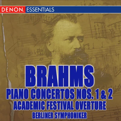 Gitta Alpar/Berliner SymphonikerBrahms: Piano Concertos Nos. 1, 2 & Academic Festival Overture