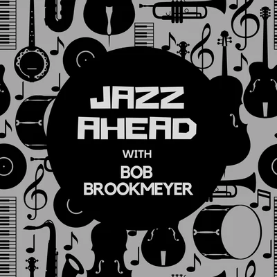 Bob Brookmeyer/Stan GetzJazz Ahead with Bob Brookmeyer