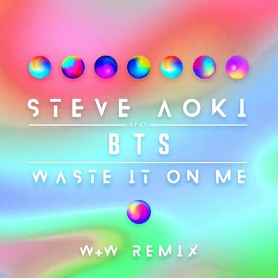 BTS/ColdplayWaste It On Me (W&W Remix)