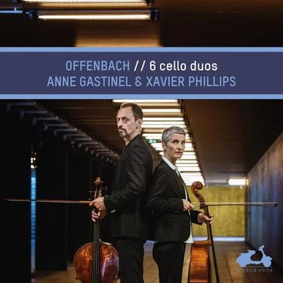 Anne GastinelOffenbach: 6 Cello Duos