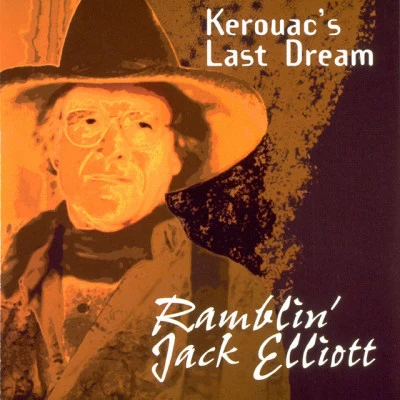 Ramblin Jack ElliottKerouac’s Last Dream