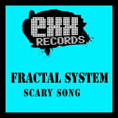 Fractal SystemScary Song