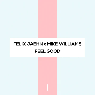 Felix Jaehn/NeaFeel Good