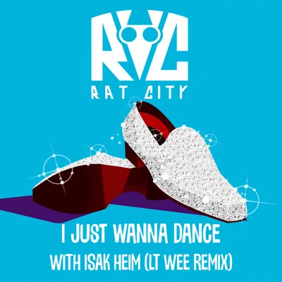 Isak HeimI Just Wanna Dance - Lt Wee Remix