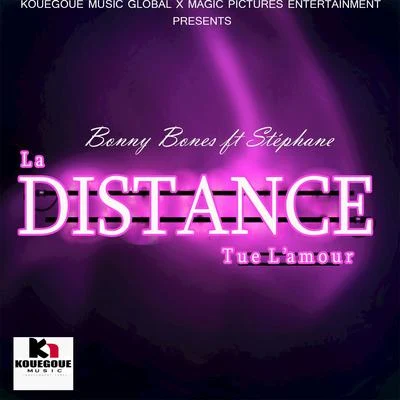 Bonny BonesLa Distance Tue Lamour (feat. Stéphane)