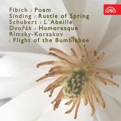 Prague Symphony Orchestra/Prague Philharmonic Choir/Marta Boháčová/Vera Soukupova/Ivo Žídek/Josef Veselka/Herbert AhlendorfFibich: Poem - Sinding: Rustle of Spring - Schubert: L´Abeille - Dvořák: Humoresque - Rimsky-Korsakov: Flight of the Bumblebee