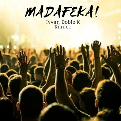 Ivvan Doble KMadafeka!